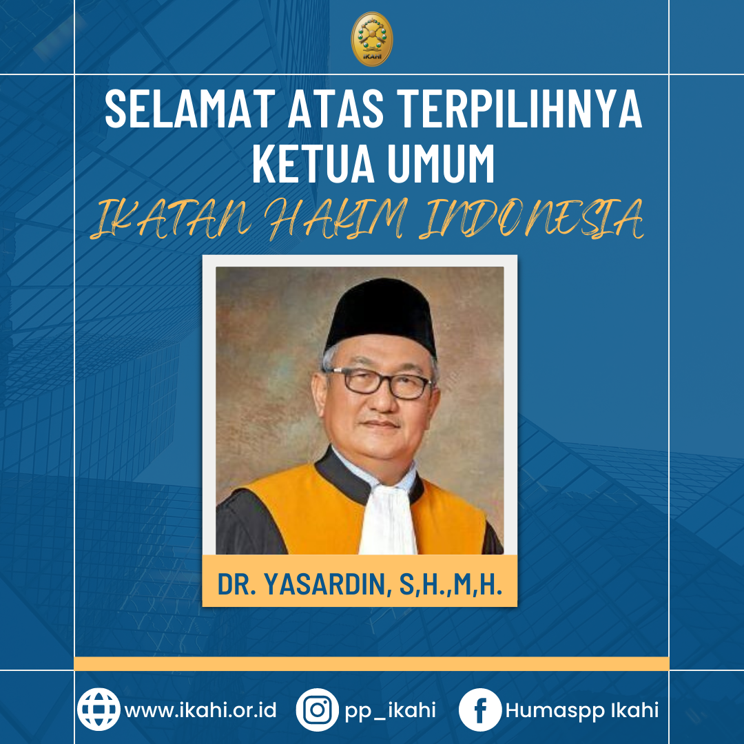 Terpilihnya Ketua Umum Pengurus Pusat Ikatan Hakim Indonesia 2022-2025